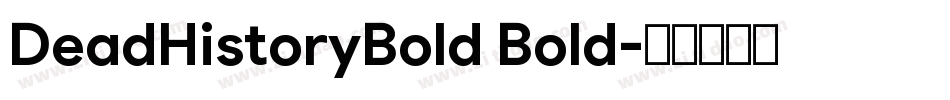 DeadHistoryBold Bold字体转换